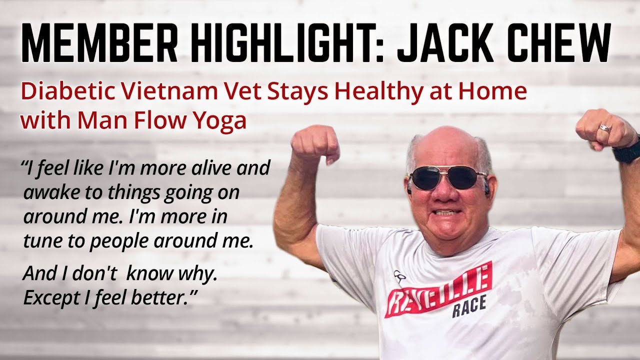 Diabetic Vietnam Vet Stays Healthy at Home with Man Flow Yoga (Member Highlight: Jack Chew)