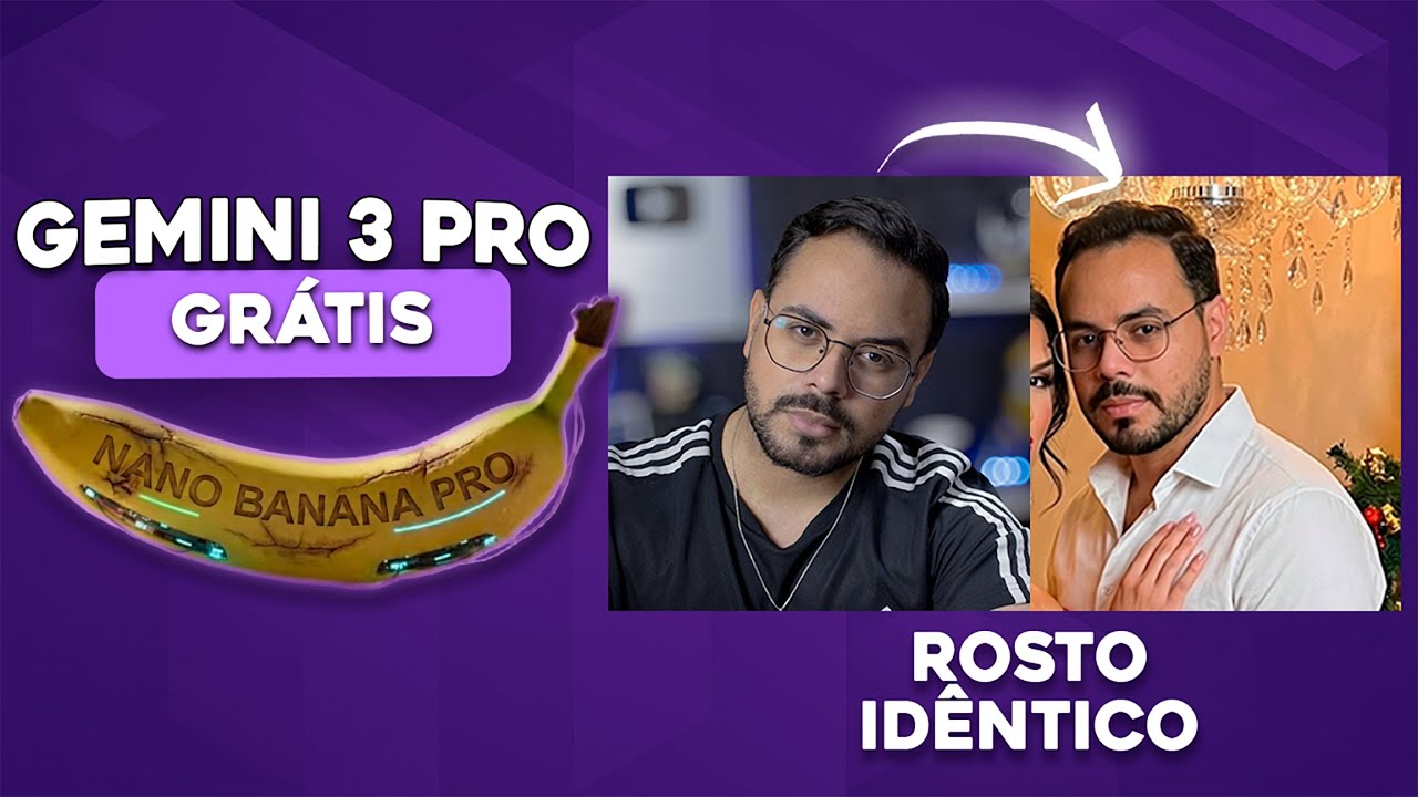 Nano Banana Pro + Gemini 3: O Segredo para Fotos sem Mudar Rostos DE ...