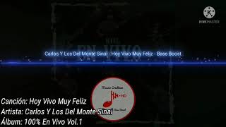 Video thumbnail of "Hoy Vivo Muy Feliz - Carlos y los del Monte Sinai - Bass Boost"