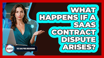 What Happens If A SaaS Contract Dispute Arises?