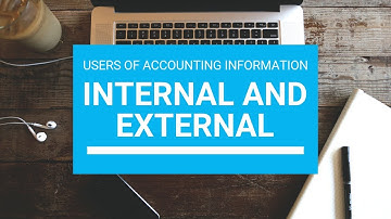Users of Accounting Information (Internal and External Users)