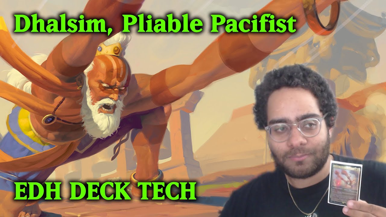 Dhalsim, Pliable Pacifist - EDH / Commander Deck Tech - YouTube
