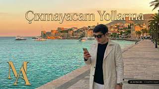 Çıxmayacam Yollarına
