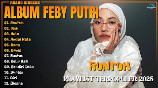Album Feby Putri || RUNTUH - USIK - Playlist Lagu Hits Spotify Viral Tiktok 2025 - Pop Indonesia