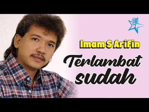 terlambat kau teteskan airmatamu,  lagunya Imam S arifin, lagu kenangan