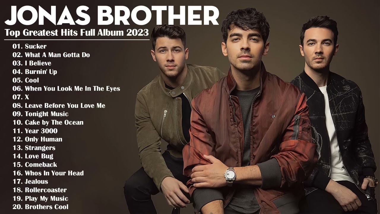 Jonas Brothers Greatest Hits 2023  The Best Songs of Jonas Brothers Full Album 2023 JonasBrothers