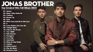 Jonas Brothers Greatest Hits 2023 | The Best Songs of Jonas Brothers Full Album 2023 @JonasBrothers