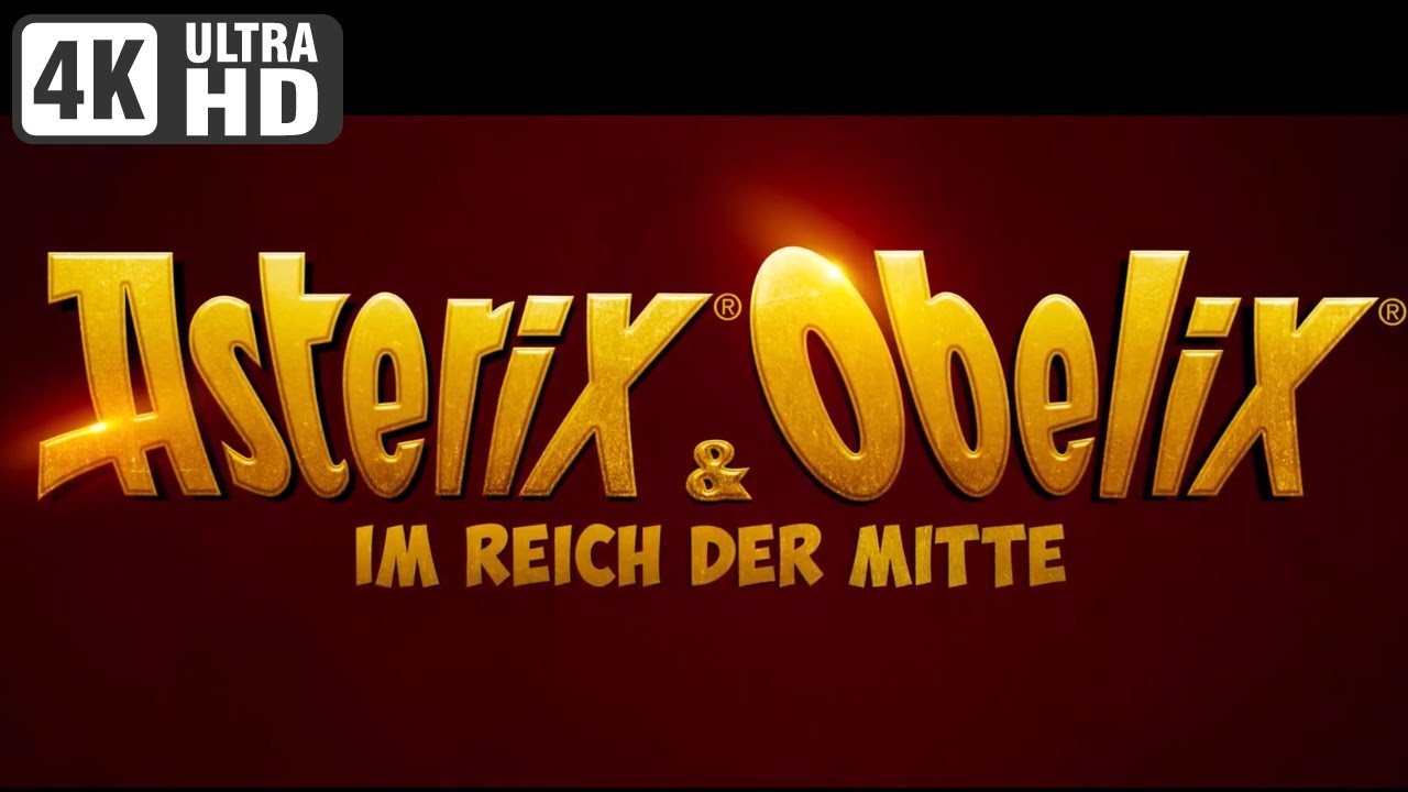 Asterix und Obelix im Reich der Mitte - Offizieller Trailer Deutsch 4K ...