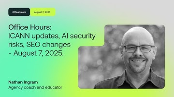 Office Hours: ICANN updates, AI security risks, SEO changes - August 7, 2025