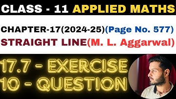10 Question Ex. 17.7 l Chapter 17 l STRAIGHT LINE l Class 11th Applied Maths l M L Aggarwal 2024-25