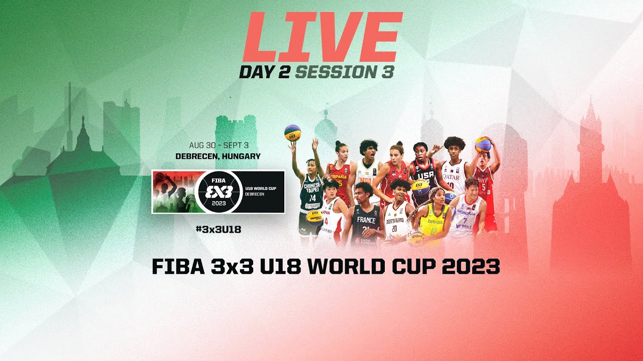 RE-LIVE FIBA 3x3 U18 World Cup 2023 Day 2/Session 3