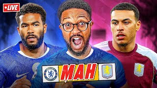 CHELSEA VS ASTON VILLA | MAH LIVE