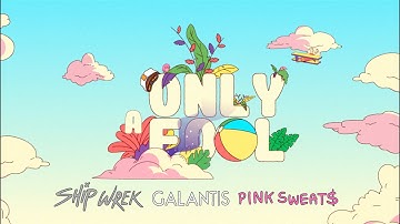 Galantis x Ship Wrek x Pink Sweat$ - Only A Fool [Official Music Video]