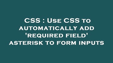 CSS : Use CSS to automatically add 