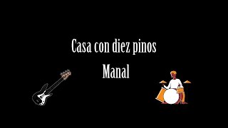 Video thumbnail of "Casa con diez pinos - Manal - Base bajo eléctrico y batería - drum and bass - Backing track"