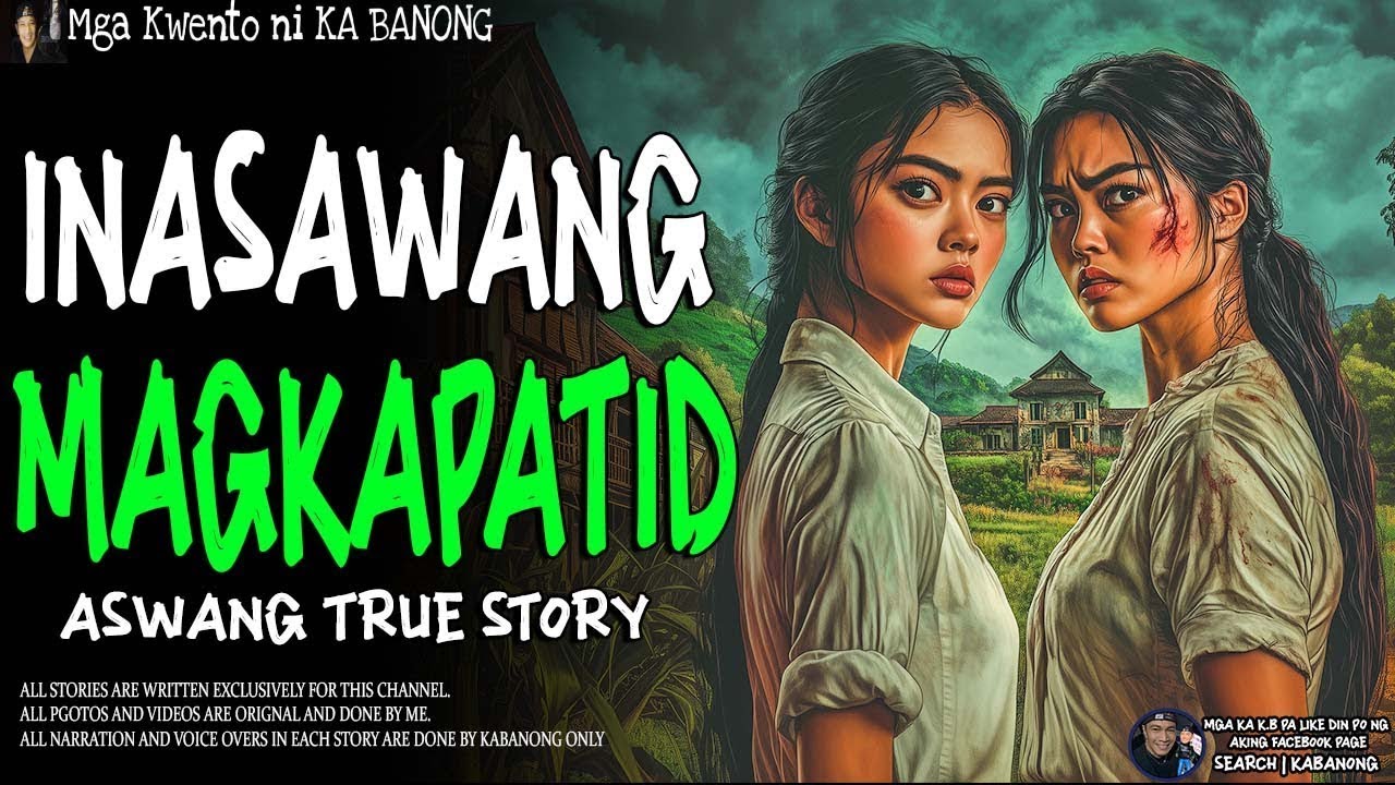INASAWANG MAGKAPATID   Kwentong Aswang   True Story