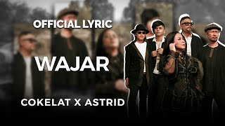 Cokelat X Astrid – Wajar ( Lyric)