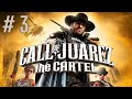 Call Of Juarez.The Cartel ➤ Прохождение №3 Честь и совесть