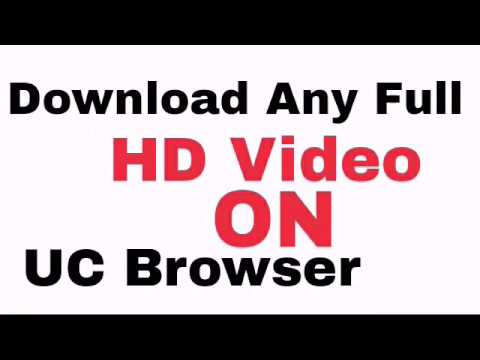 How To Download Full HD Video On UC Browser