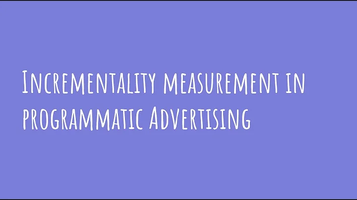 Incrementality Measurement in Programmatic Advertising