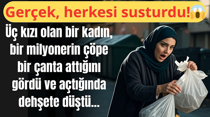 Üç kızı olan bir kadın, bir milyonerin çöpe bir çanta attığını gördü ve açtığında dehşete düştü