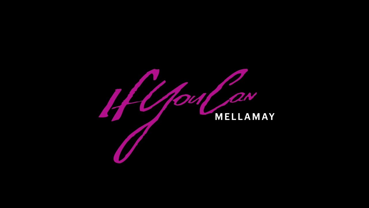 MellaMay - If You Can [Teaser]