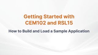 Getting Started with CEM102 EVB and RSL15