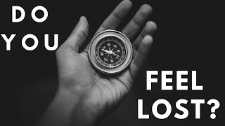 DO YOU FEEL LOST ? | 100 Days Motivation | Motivational Guide