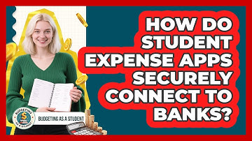 How Do Student Expense Apps Securely Connect To Banks? - Budgeting as a Student