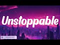 Sia - Unstoppable (Lyrics) - Cheap Thrills, Chandelier, Dusk Till Dawn,.... [Mix Lyrics]