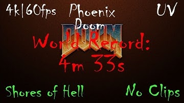 Phoenix Doom: Shores of Hell in 4m 33s 410ms (UV - No Clips) World Record Speedrun 4k|60fps