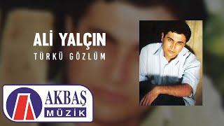 Ali Yalçın - Türkü Gözlüm Resimi