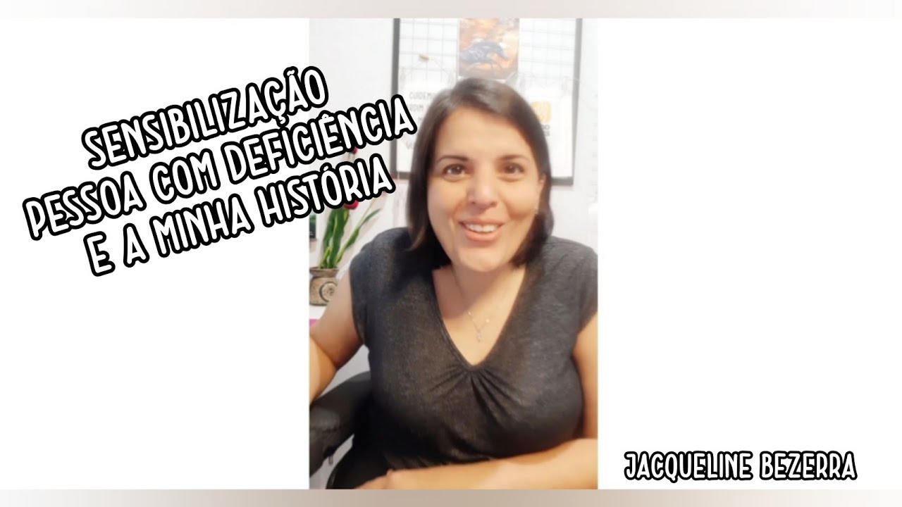 Vídeo para instituição: Sensibilização a respeito das deficiências e minha história