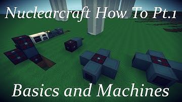 Nuclearcraft How To Pt. 1: Basics and Machines