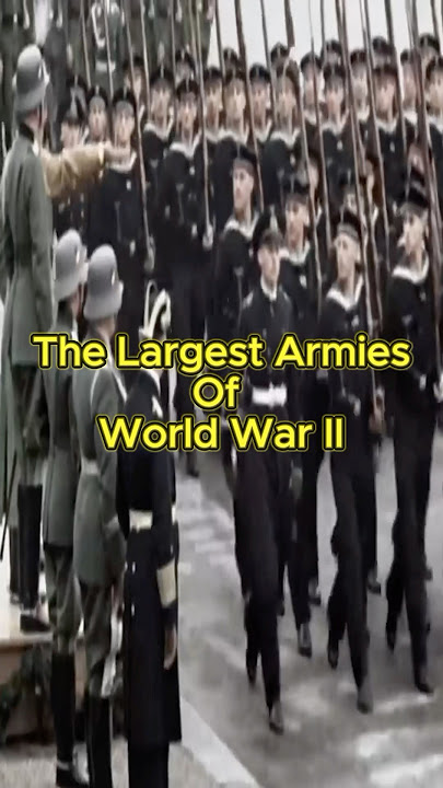 The Largest Armies of World War II