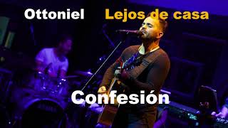 Confesión - Ottoniel (Lejos de casa)