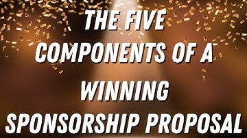 The Five Components of a Winning Sponsorship Proposal