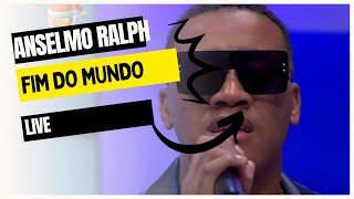 Anselmo Ralph -  FIM DO MUNDO | LIVE