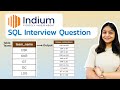 Indium SQL Interview Question | Medium-Level