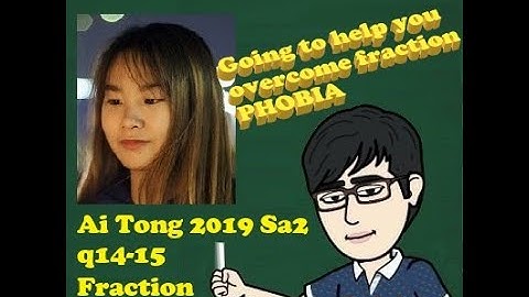 p5 fraction Ai Tong 2019 SA2 q14-15