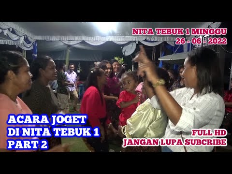 ACARA JOGET DI NITA TEBUK 1 PART 2