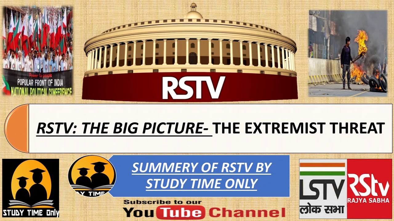rstv-the-big-picture-the-extremist-threat-summary-by-studytimeonly