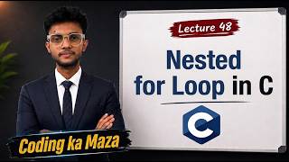 Full Nested for Loop in C Programming | Nested Loops in C | C Course #48 | Coding ka Maza Guide