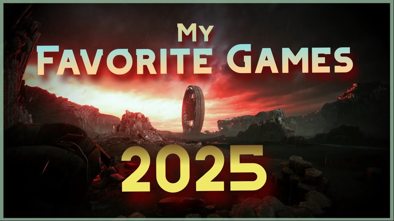My Favorite Games of 2025 - YouTube
