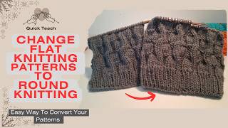 How To Convert Flat Knitting Patterns To Circular Knitting - #circularknitting #howtoknit