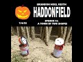 Haddonfield Episode 14: A Town Of Two Shapes (Can Cinema #456)