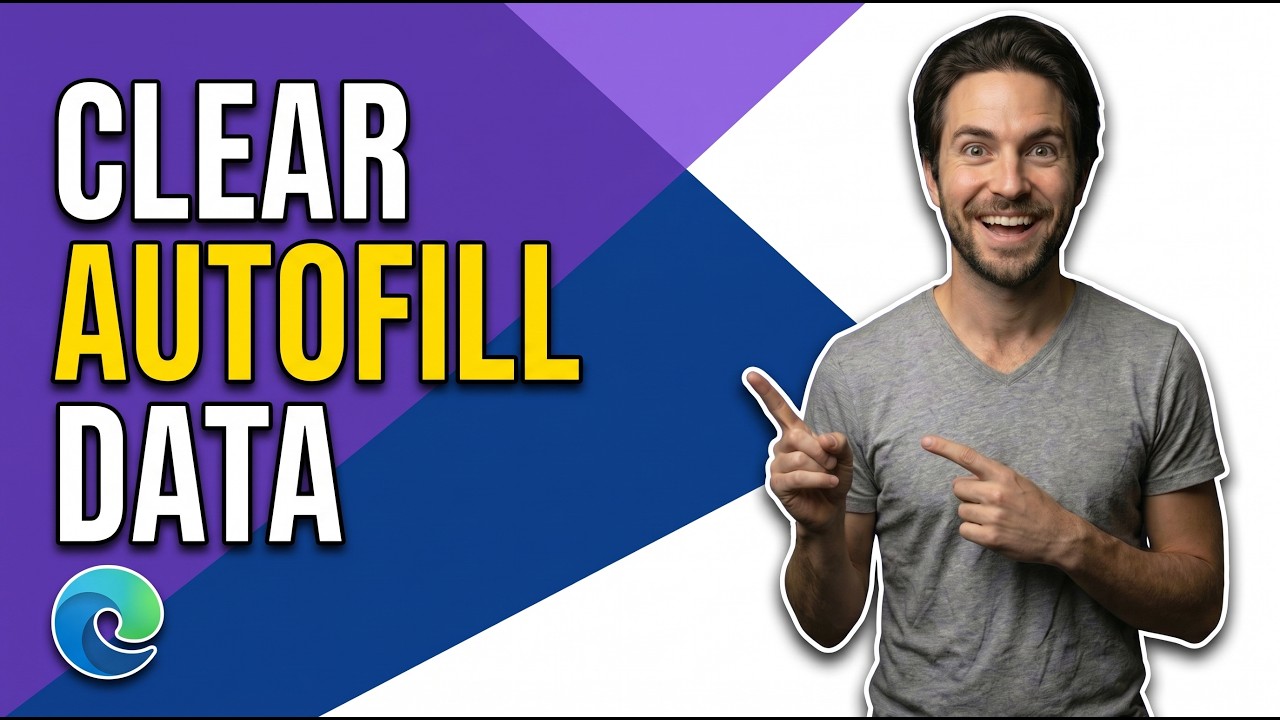 How To Clear Autofill Data In Microsoft Edge (Easy Guide) - YouTube