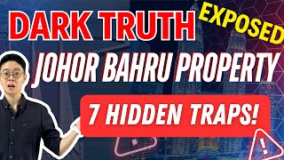 🚨 7 Johor Bahru Property Traps EXPOSED⁉️ | 💸Expats Buying at A Lost! | 😨 What Agent Don't Tell You