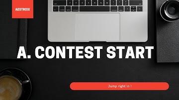 A. Contest Start | Codeforces Round 727 Div. 2 | Karmanya – IIESTian | Python Solution