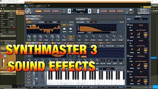 SynthMaster 3 - Exploring The Amazing Sound Effects Category